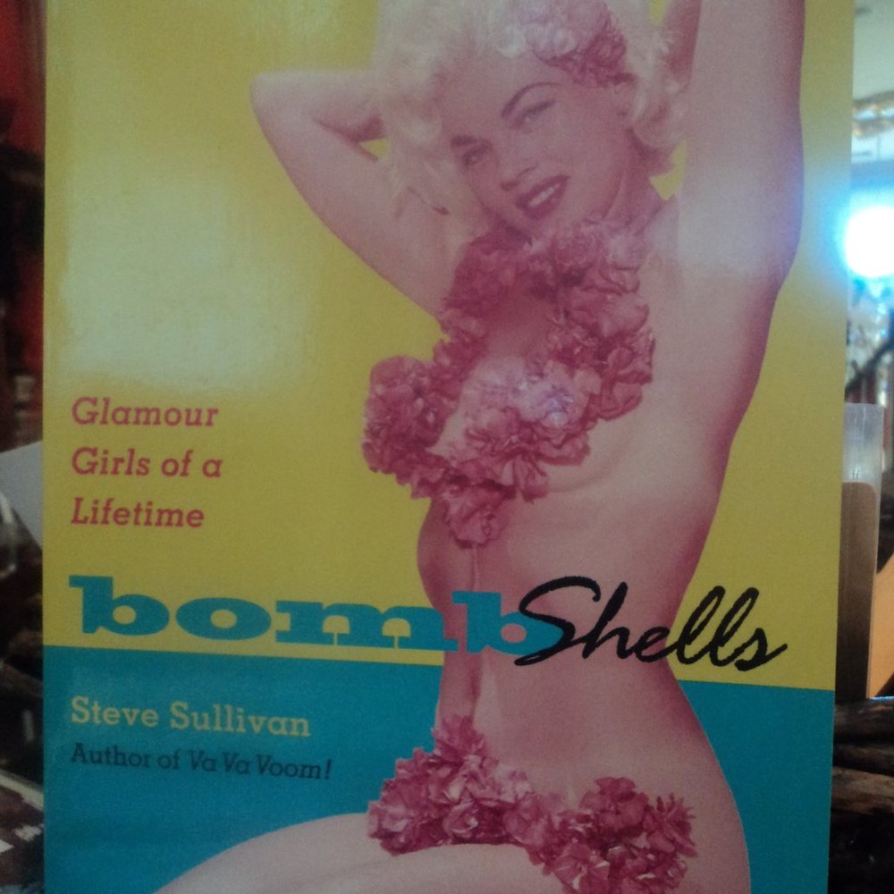 Bombshells: Glamour Girls of a Lifetime by Steve Sullivan Vintage